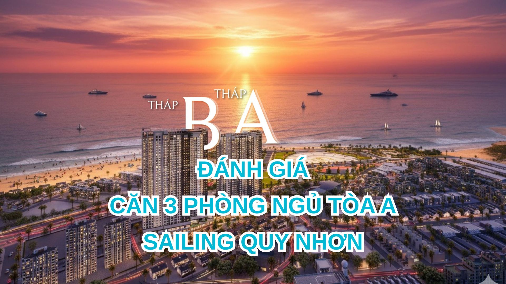 Đánh giá căn hộ 3 phòng ngủ tòa A Sailing Quy Nhơn